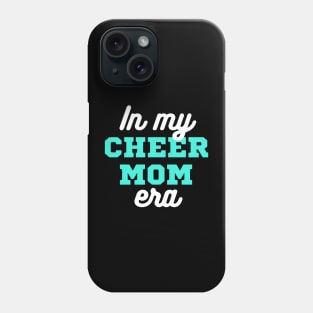 In My Cheer Mom Era Phone Case