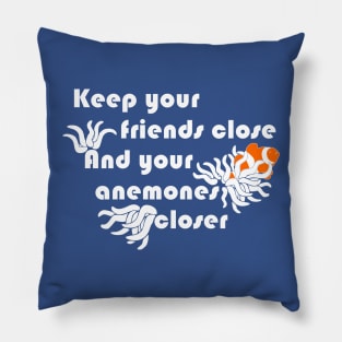 Keep Your Anemones Closer Funny Animal Pun Shirt Pillow