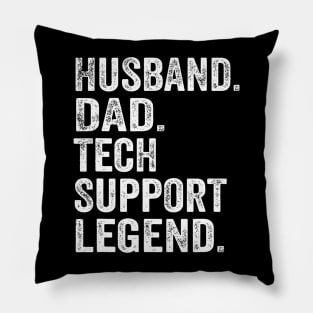 Husband Dad Tech Support Legend Father Tech Support Pillow