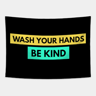 Wash Your Hands Be Kind Motivational Tapestry