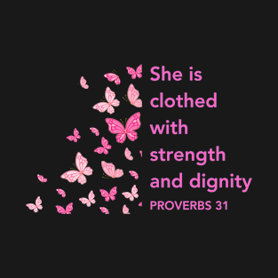 She Is Clothed with Strength and Dignity Christian T-Shirt