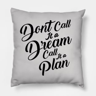 Don't call it a dream... Pillow