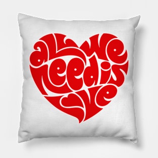 All We Need Is Love Pillow