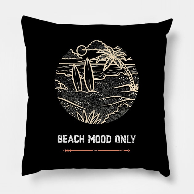 Beach Mood Only Pillow by SouthAmericaLive