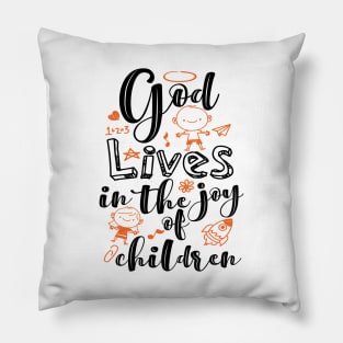 'God Lives In The Joy Of Children' Family Love Shirt Pillow