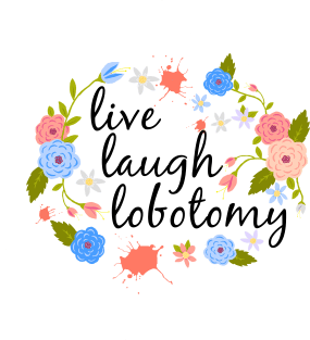 Live Laugh Lobotomy T-Shirt Magnet