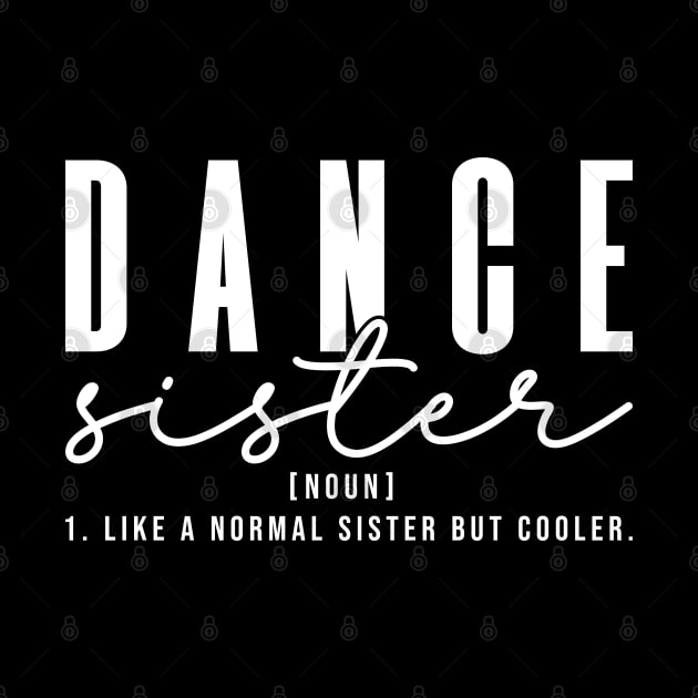 Dance Sister Definition Funny Competition Dance Sister Team by Nisrine