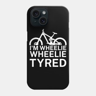 Im wheelie wheelie tyred Phone Case