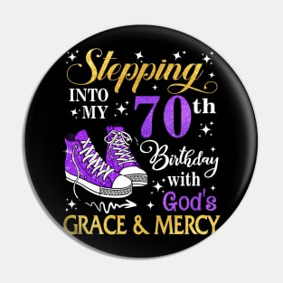 Stepping Into My 70th Birthday With God's Grace & Mercy Bday Pin