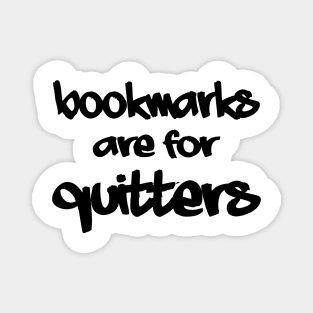 Bookmarks are for Quitters Magnet