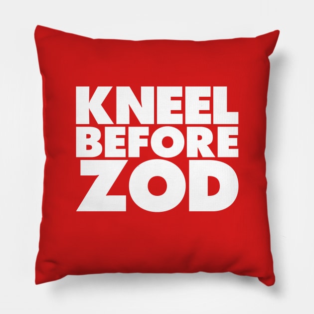 Kneel Before Zod Pillow by GritFX