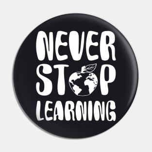 never stop learning Pin