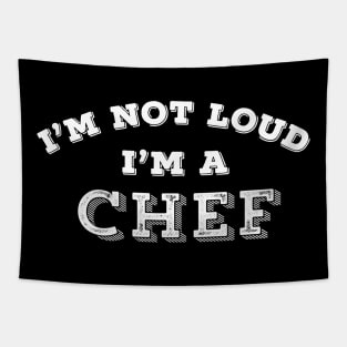 Funny Chef I'm Not Loud Kitchen Restaurant Sarcastic Gift Tapestry