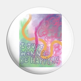 i just wanna be happy! Pin