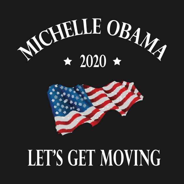 Michelle Obama 2020 lets get moving by SwissDevil