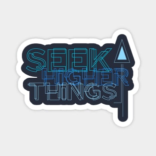 Seek Higher Things Magnet