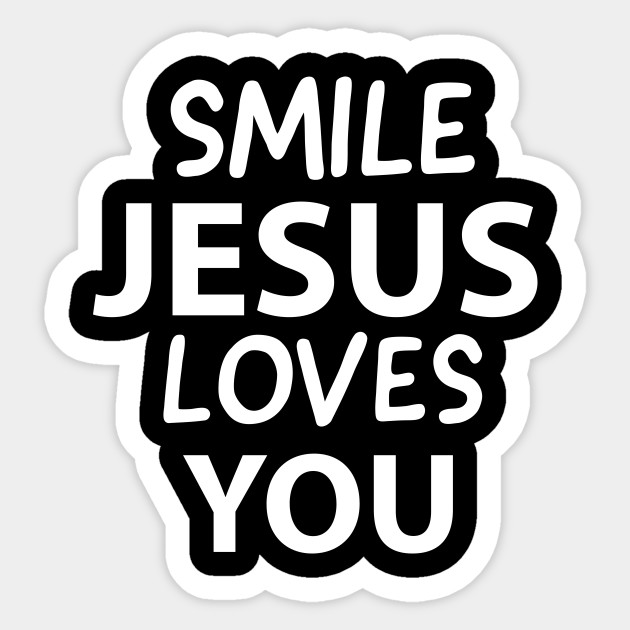 Smile Jesus Loves You Motivational Christians Quote - Jesus Loves You - Sticker