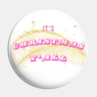 It's Christmas Y'all - pink and gold Pin