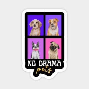 Pets (No Drama) Magnet