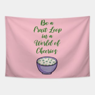 Be a Fruit Loop in a World of Cheerios – Fun and Colorful Design Tapestry