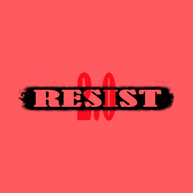 RESIST 2.0 by DesignersMerch