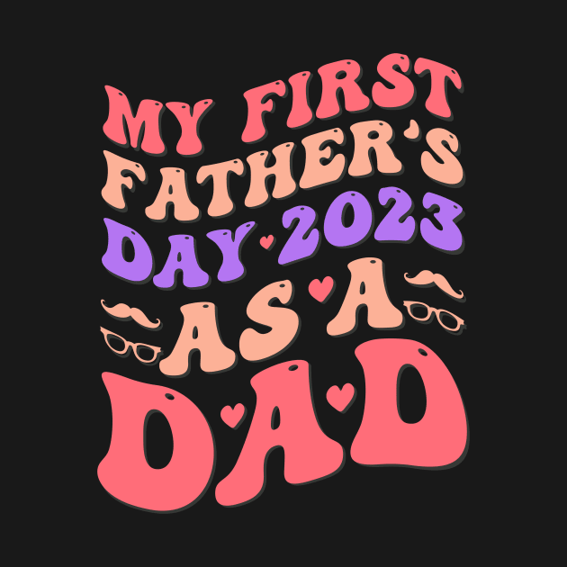 Mens My First Father's Day 2023 As a Dad Funny Father's Day by Perfect Spot