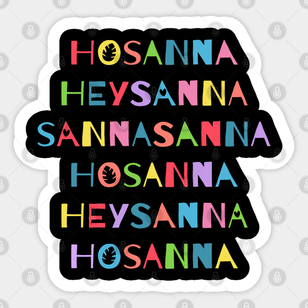 Hosanna - Jesus Christ Superstar - Sticker