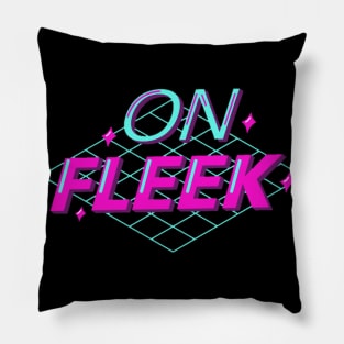 On fleek Pillow