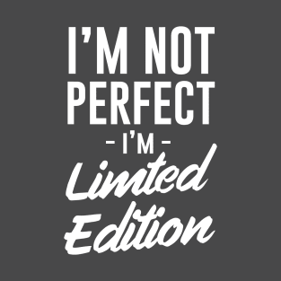 Not perfect limited edition T-Shirt