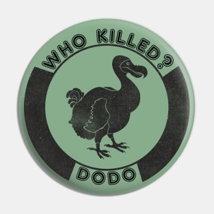 Who Killed Dodo? Pin