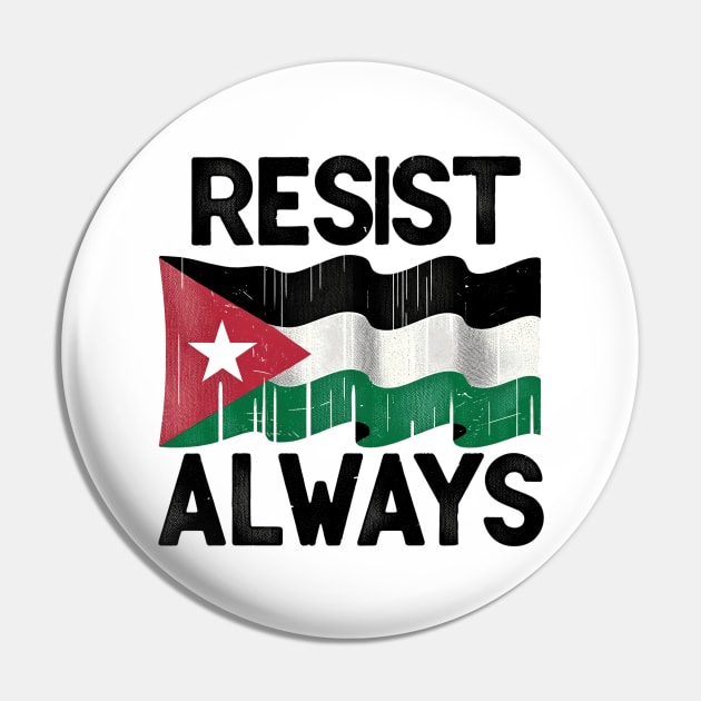 Resist always Pin by MZeeDesigns