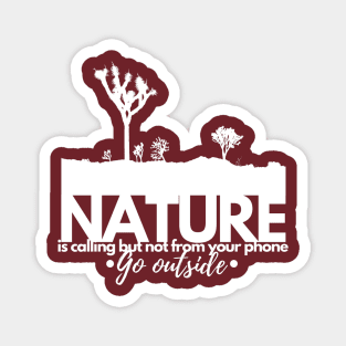 nature is calling, go outside Magnet