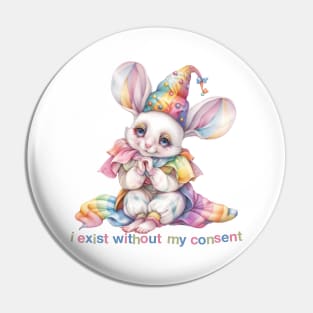 I Exist Without My Consent - Nihilist Twee Mouse Design Pin