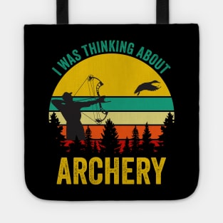 I Was Thinking About Archery Tote