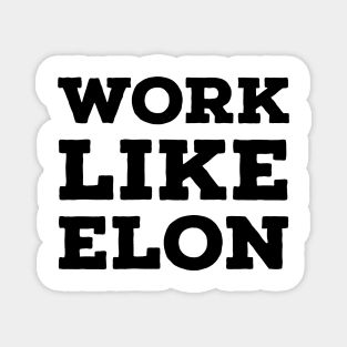 Work Like Elon Magnet