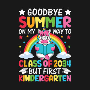 Goodbye Summer On My Way To Class Of 2034 But First Kindergarten  - Back to School T-Shirt