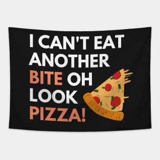 I Can't Eat Another Bite oh Look Pizza! Tapestry