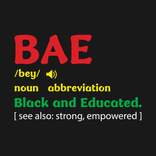 Bae Definition Noun Black and Educated Juneteenth Black Afro T-Shirt