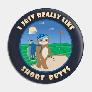 I just really like short putts cute baby sloth golf Pin