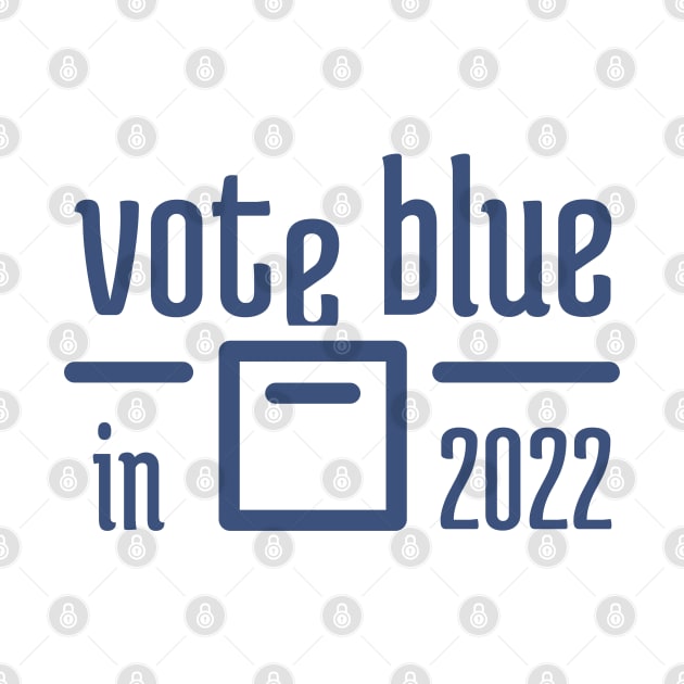 Vote Blue in 2022 - 2 by NeverDrewBefore