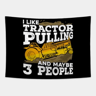 I Like Tractor Pulling And Maybe 3 People Tapestry