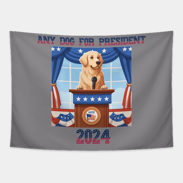 2024 Any Dog For President Shirt Tapestry by Statewear