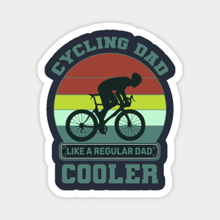 Cycling Dad Like A Real Dad But Cooler Magnet