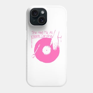 Spin Your Vinyl - She Had Me At Heads Carolina Phone Case