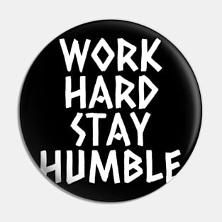 Work Hard Stay Humble Pin