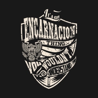 It's an ENCARNACION Thing T-Shirt