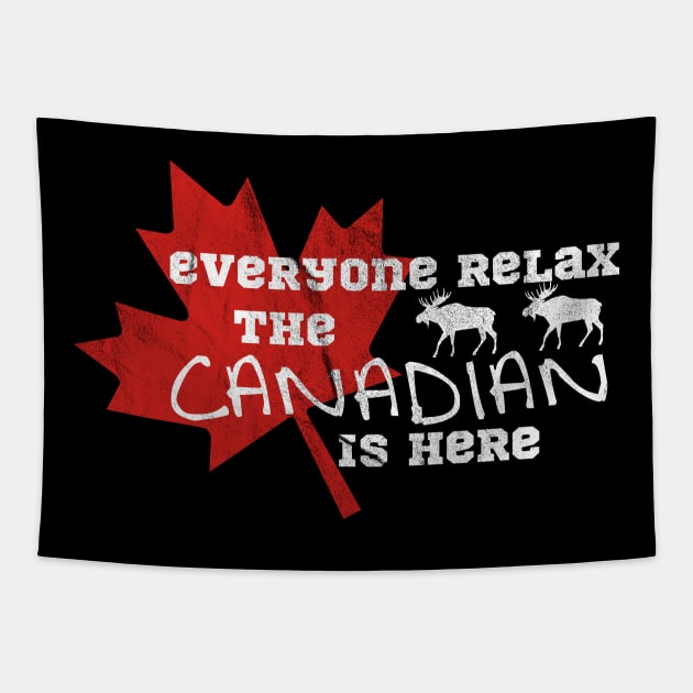 everyone relax the canadian is here funny canada day Tapestry by tee4ever