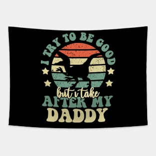 I Try To Be Good But I Take After My Daddy Dinosaur Gifts Tapestry