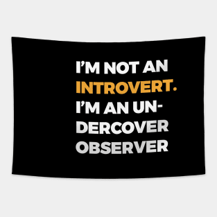 I’m not an introvert; I’m an undercover observer Tapestry