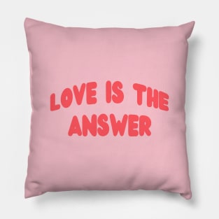 Love is The Answer Pillow